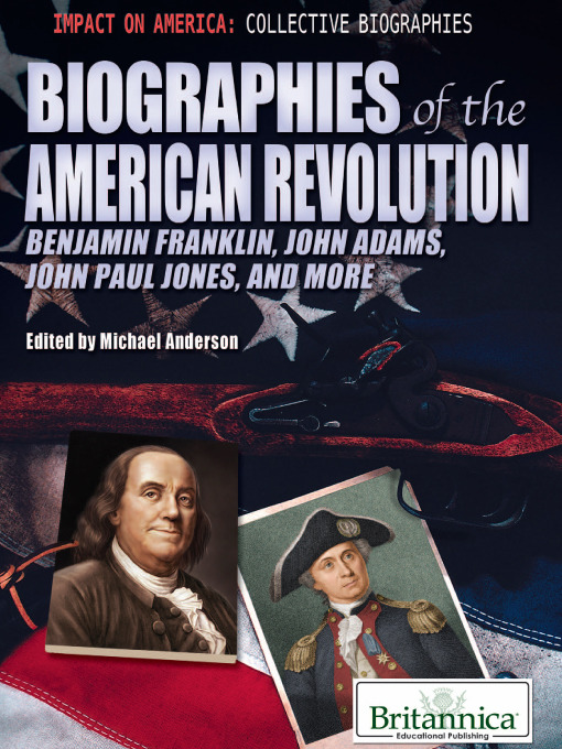 Title details for Biographies of the American Revolution by Michael Anderson - Available